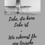 Liebe, die keine Liebe ist
